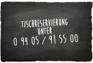 Tischreservierung unter +49 9405 915500